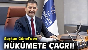 Başkan Günel’den Hükümete Çağrı!