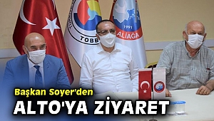 Başkan Soyer'den ALTO'ya ziyaret