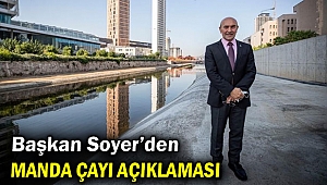 Başkan Soyer’den Manda Çayı açıklaması