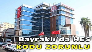 Bayraklı Belediyesi'ne HES kodu ile girilecek