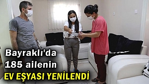 Bayraklı'da 185 ailenin ev eşyası yenilendi