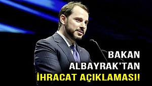 Berat Albayrak'tan ihracat açıklaması!