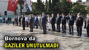 Bornova Belediyesi gazileri unutmadı!