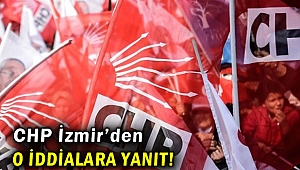CHP İzmir'den o iddialara yanıt!