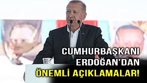 Cumhurbaşkanı Erdoğan'dan önemli açıklamalar!