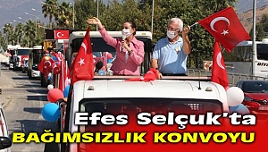 Efes Selçuk’ta sonsuz özgürlük ve bağımsızlık konvoyu