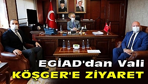 EGİAD'dan Vali Köşger'e ziyaret
