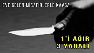 Eve gelen misafirlerle kavga çıktı; 3 kişi yaralandı!