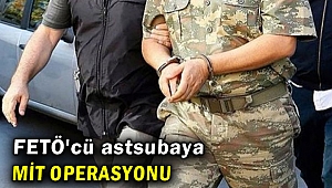 FETÖ'cü astsubaya MİT operasyonu