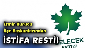Gelecek Partisi İzmir'de toplu istifa hareketi