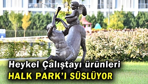 Heykel Çalıştayı’nda üretilen eserler Halk Park’ı süslüyor