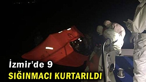 İzmir'de 9 sığınmacı kurtarıldı