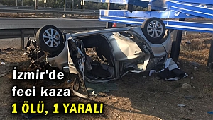 İzmir'de feci kaza! 1 ölü, 1 yaralı