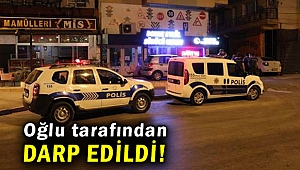 İzmir'de oğlu tarafından darbedilen kadın hastaneye kaldırıldı