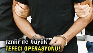 İzmir merkezli tefeci operasyonunda 13 kişi tutuklandı!