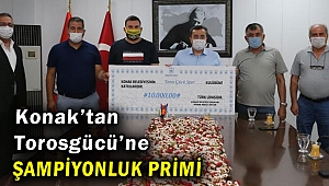 Konak’tan Torosgücü’ne şampiyonluk primi