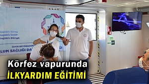 Körfez vapurunda ilkyardım eğitimi verildi