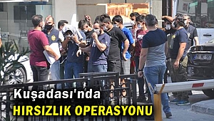 Kuşadası'nda hırsızlık operasyonu