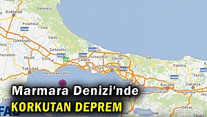 Marmara Denizi'nde korkutan deprem