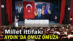 Millet ittifakı Aydın'da omuz omuza