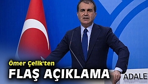 Ömer Çelik'ten flaş açıklama