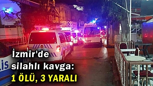 Silahlı kavgada 1 ölü, 3 yaralı