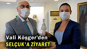 Vali Köşger'den Başkan Selçuk'a ziyaret!