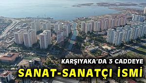 Vatandaş istedi Karşıyaka'da 3 caddenin ismi değişti
