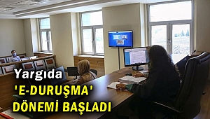 Yargıda 'e-Duruşma' dönemi!