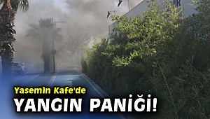 Yasemin Kafe'de yangın paniği!