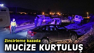 Zincirleme kazada mucize kurtuluş