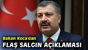 Bakan Koca'dan flaş salgın açıklaması