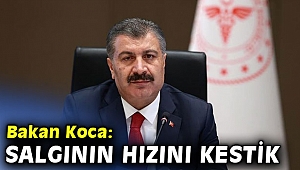 Bakan Koca: Salgının hızını kestik