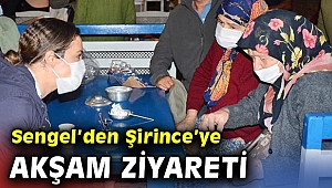 BAŞKAN SENGEL'DEN ŞİRİNCE'YE AKŞAM ZİYARETİ
