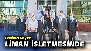 Başkan Soyer’den liman işletmesine ziyaret