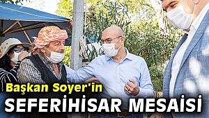 Başkan Soyer’in Seferihisar mesaisi
