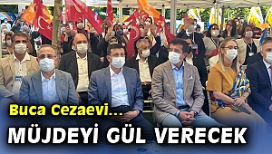 BUCA’YA CEZAEVİ MÜJDESİNİ ADALET BAKANI İZMİR’DE VERECEK