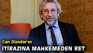 Can Dündar'ın itirazına mahkemeden ret çıktı!