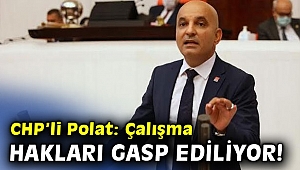 CHP’li Polat'tan flaş açıklama!