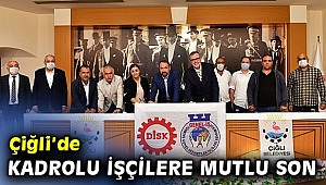 Çiğli Belediyesi'nin kadrolu işçileri için mutlu son