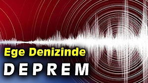 Ege Denizinde 5 büyüklüğünde deprem
