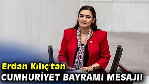 Erdan Kılıç'tan Cumhuriyet Bayramı mesajı!