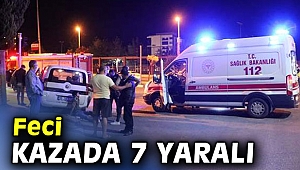 Feci kazada 7 yaralı