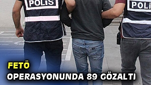 FETÖ operasyonunda 89 gözaltı