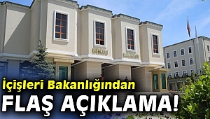 İçişleri Bakanlığından flaş açıklama! 