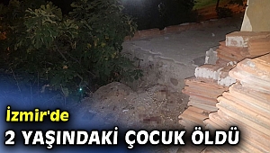 İzmir'de balkondan düşen 2 yaşındaki çocuk öldü