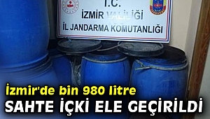 İzmir'de bin 980 litre sahte içki ele geçirildi