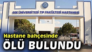 İzmir'de bir kişi hastane bahçesinde ölü bulundu
