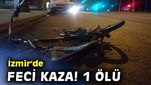  İzmir'de feci bisiklet kazası! 1 ölü