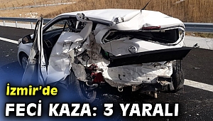  İzmir’de feci kaza: 3 yaralı